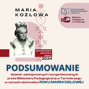 Moc inspirujących wydarzeń, czyli podsumowanie Roku Marii Kozłowej w Tarnobrzegu