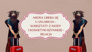 „Medea ubiera się u sagariusa.”