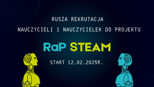 Rekrutacja nauczycieli i nauczycielek do projektu RaP STEAM