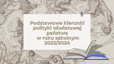 Podstawowe kierunki polityki oświatowej państwa w roku szkolnym 2023/2024