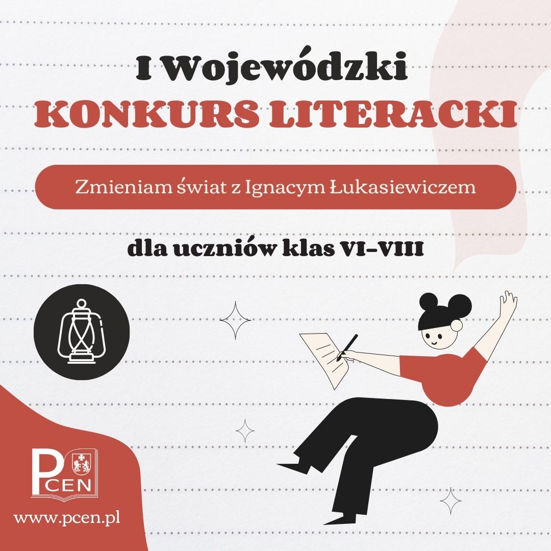 I Wojewódzki Konkurs Literacki Zmieniamy Świat z Ignacym Łukasiewiczem