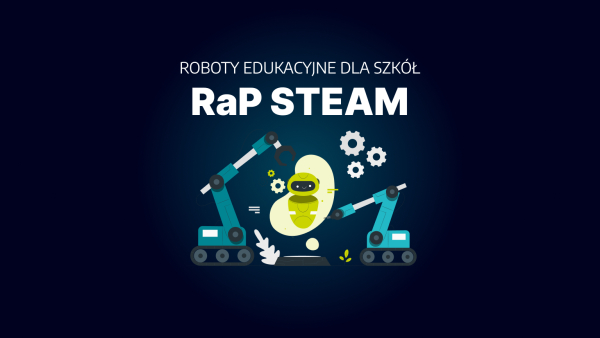 Roboty i komputery dla szkół w projekcie RaP STEAM