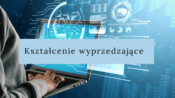 “Nauczanie wyprzedzające, czyli nowoczesność w edukacji”