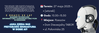 Jubileuszowa konferencja z okazji XX lat Akademii Technologii Informacyjno-Komunikacyjnej PCEN w Rzeszowie