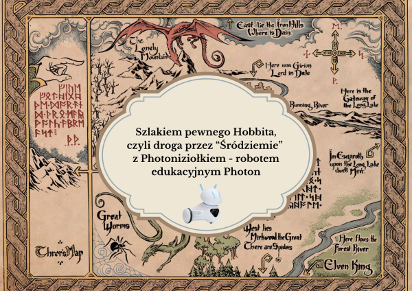 Szlakiem pewnego Hobbita, czyli droga przez “Śródziemie” z Photoniziołkiem - robotem edukacyjnym Photon